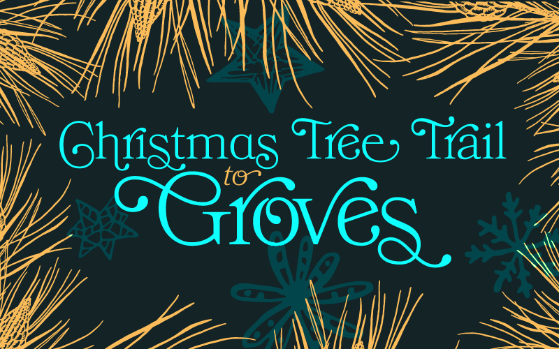 2022 Christmas Tree Trail to Groves